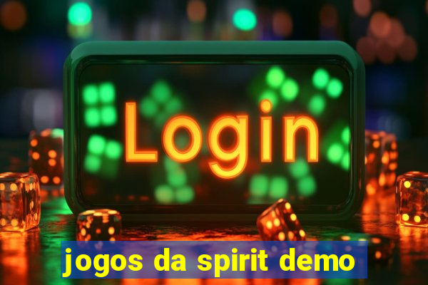 jogos da spirit demo