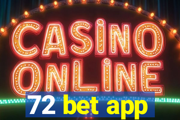 72 bet app