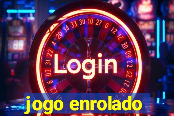 jogo enrolado