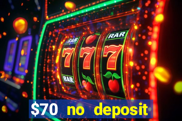 $70 no deposit casino bonus