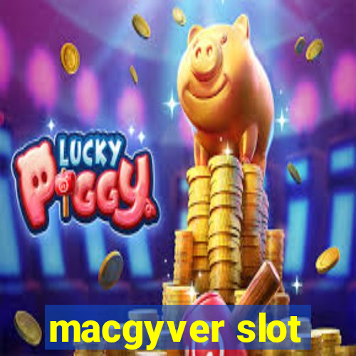 macgyver slot