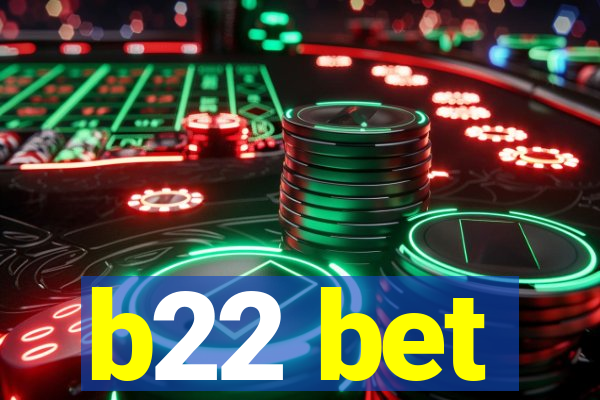 b22 bet