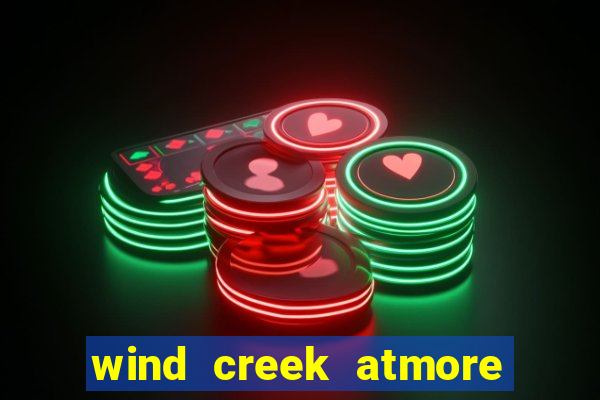 wind creek atmore alabama casino