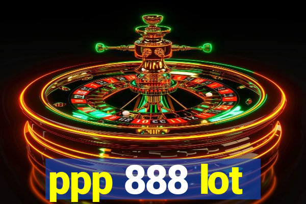 ppp 888 lot