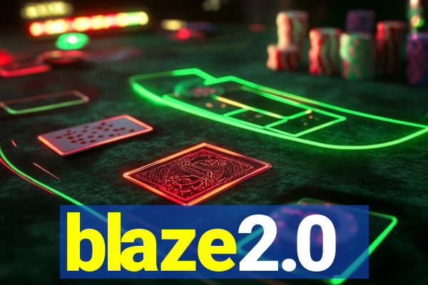 blaze2.0