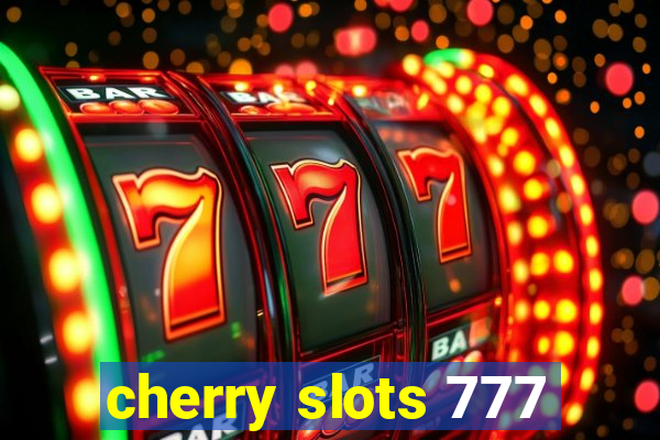 cherry slots 777