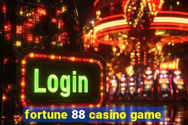 fortune 88 casino game