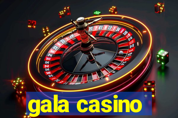 gala casino