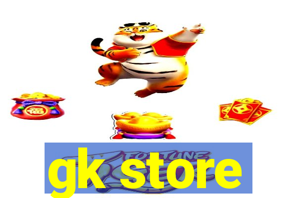 gk store