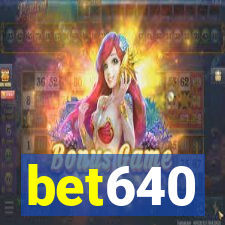 bet640