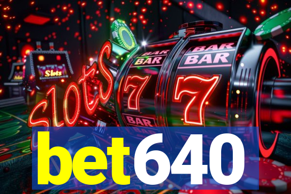 bet640