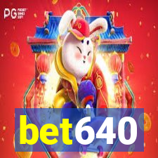 bet640