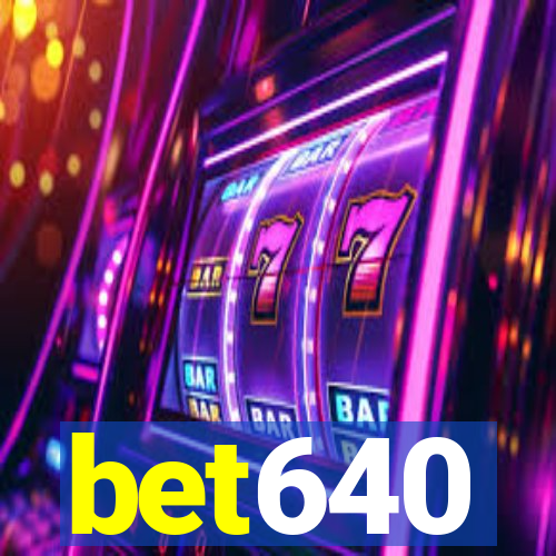 bet640