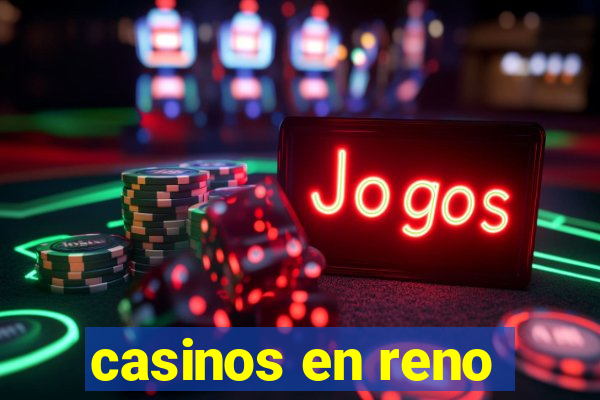 casinos en reno