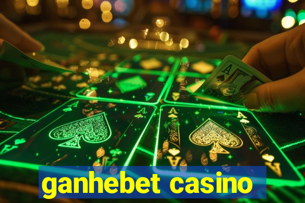 ganhebet casino