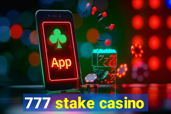 777 stake casino