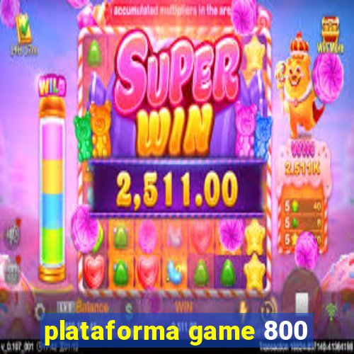 plataforma game 800