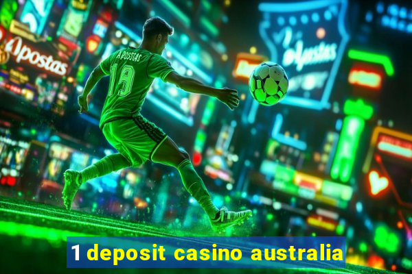 1 deposit casino australia