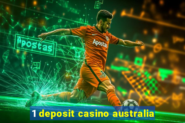 1 deposit casino australia