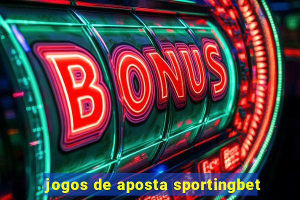 jogos de aposta sportingbet