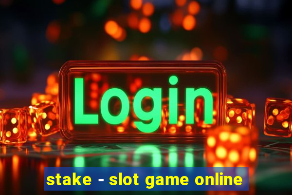 stake - slot game online