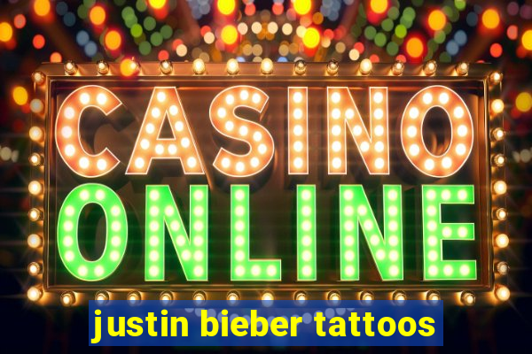 justin bieber tattoos