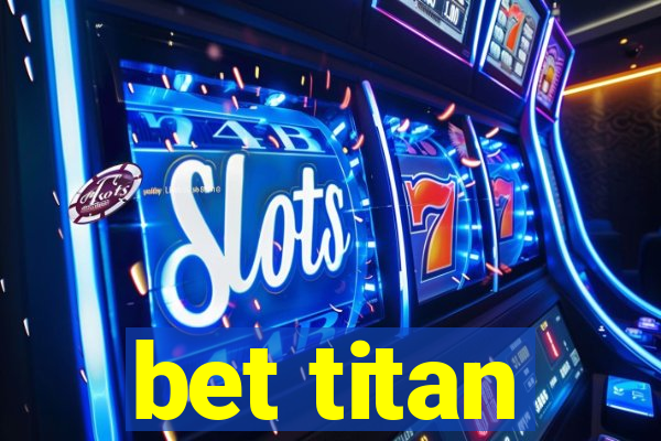 bet titan