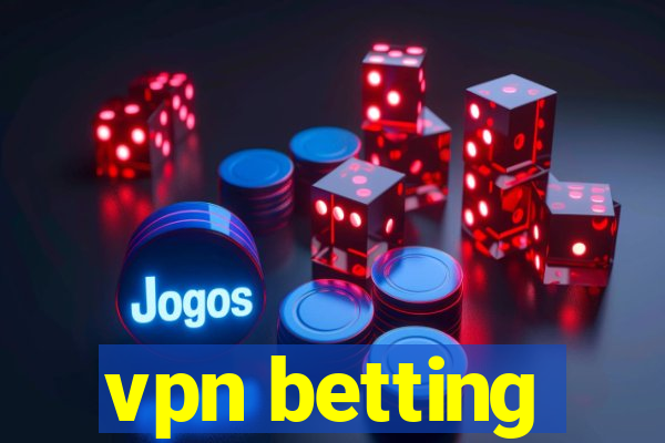 vpn betting