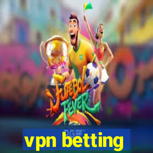 vpn betting