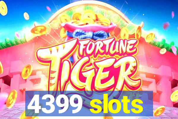 4399 slots