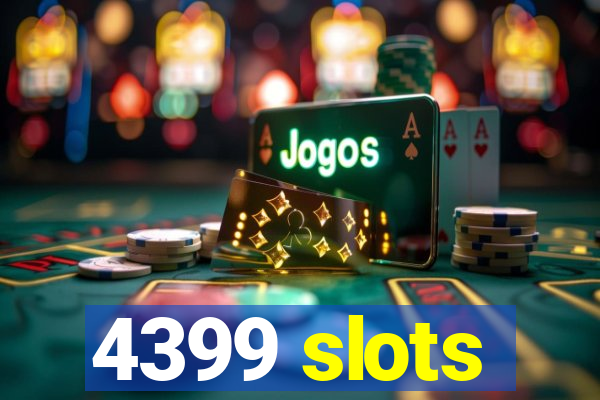 4399 slots