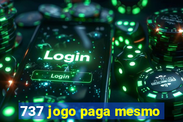 737 jogo paga mesmo