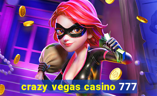 crazy vegas casino 777