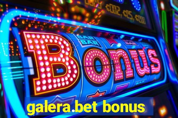 galera.bet bonus