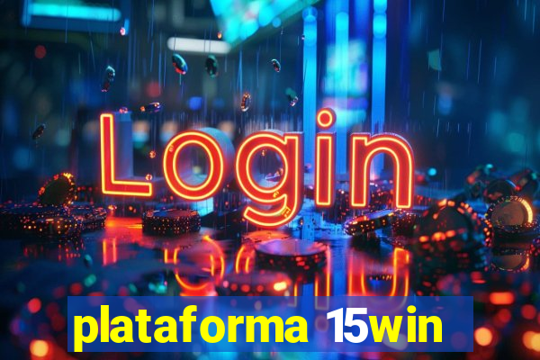 plataforma 15win