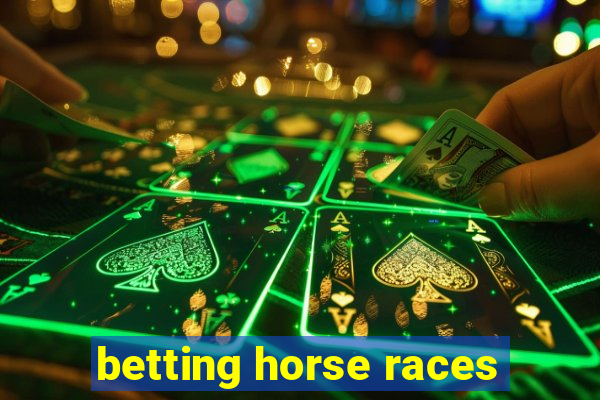 betting horse races