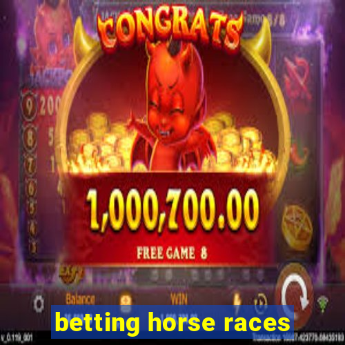 betting horse races