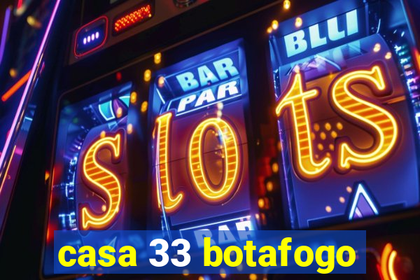 casa 33 botafogo