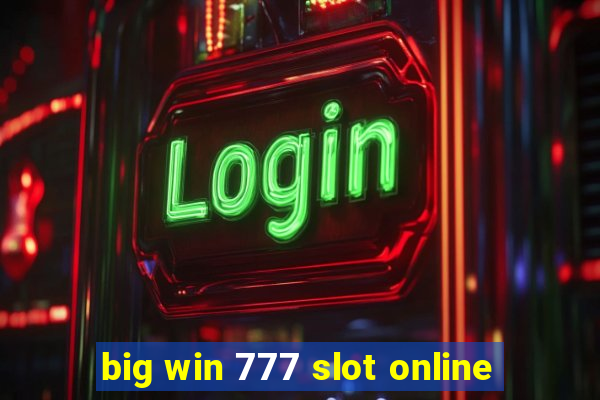 big win 777 slot online