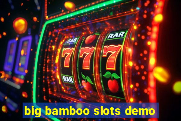 big bamboo slots demo