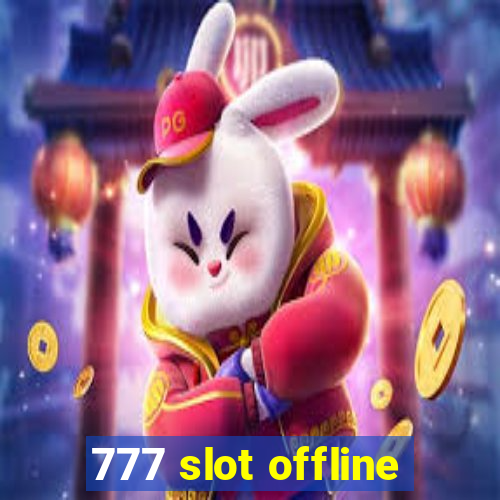 777 slot offline