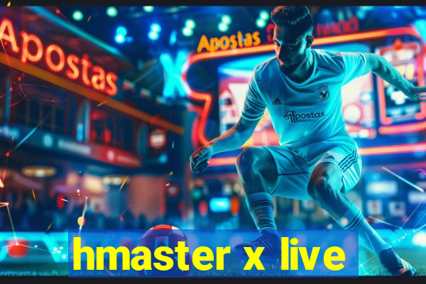 hmaster x live