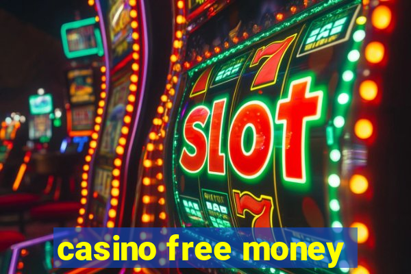 casino free money