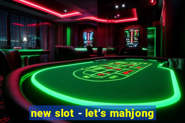 new slot - let's mahjong