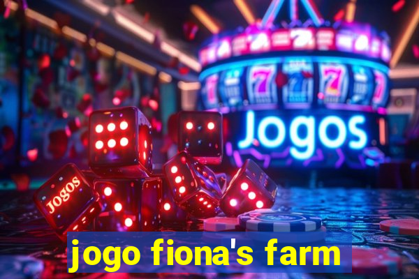 jogo fiona's farm