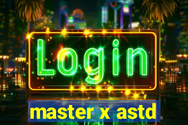 master x astd