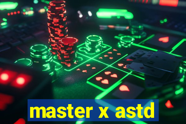 master x astd