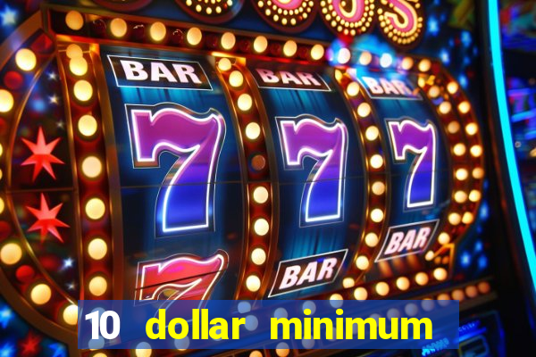 10 dollar minimum deposit canada online casino