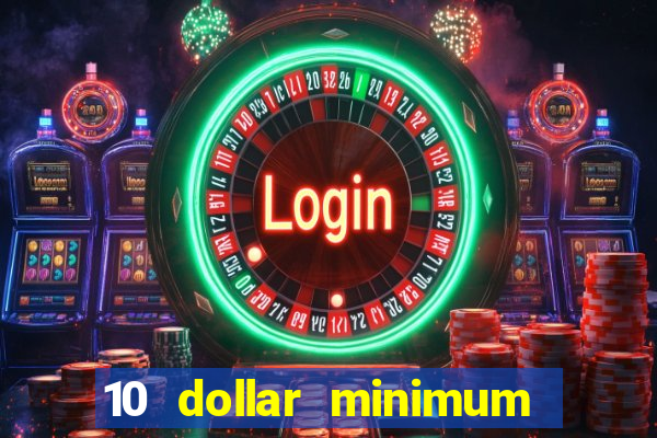 10 dollar minimum deposit canada online casino