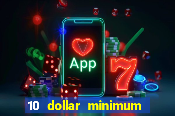 10 dollar minimum deposit canada online casino